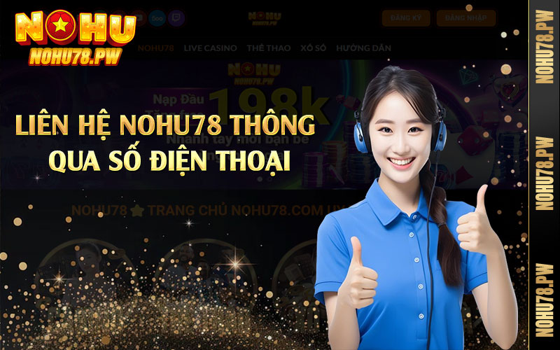 Liên hệ Nohu78 thông qua số điện thoại